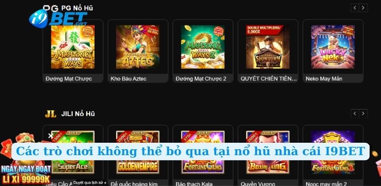 Các trò chơi không thể bỏ qua tại nổ hũ nhà cái I9BET
